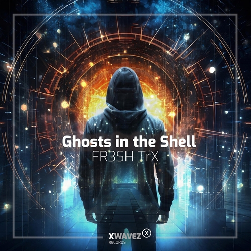 FR3SH TrX - Ghosts in the Shell [XWAVEZ2092024]